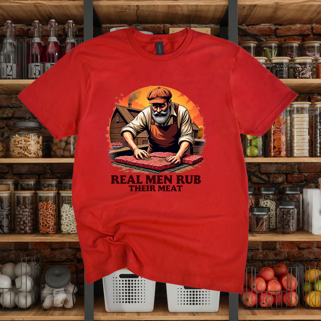Real Men Rub Their Meat T-Shirt