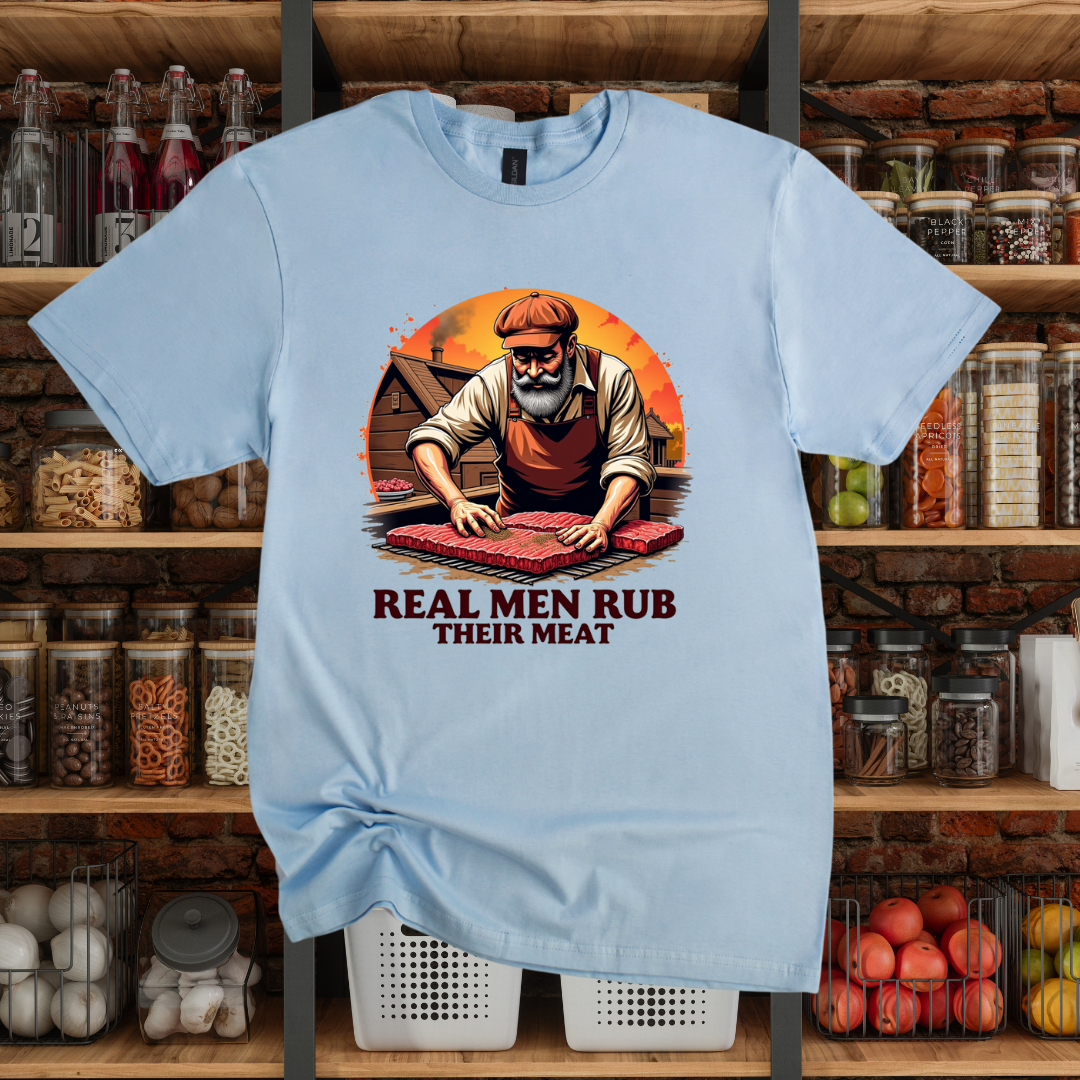 Real Men Rub Their Meat T-Shirt