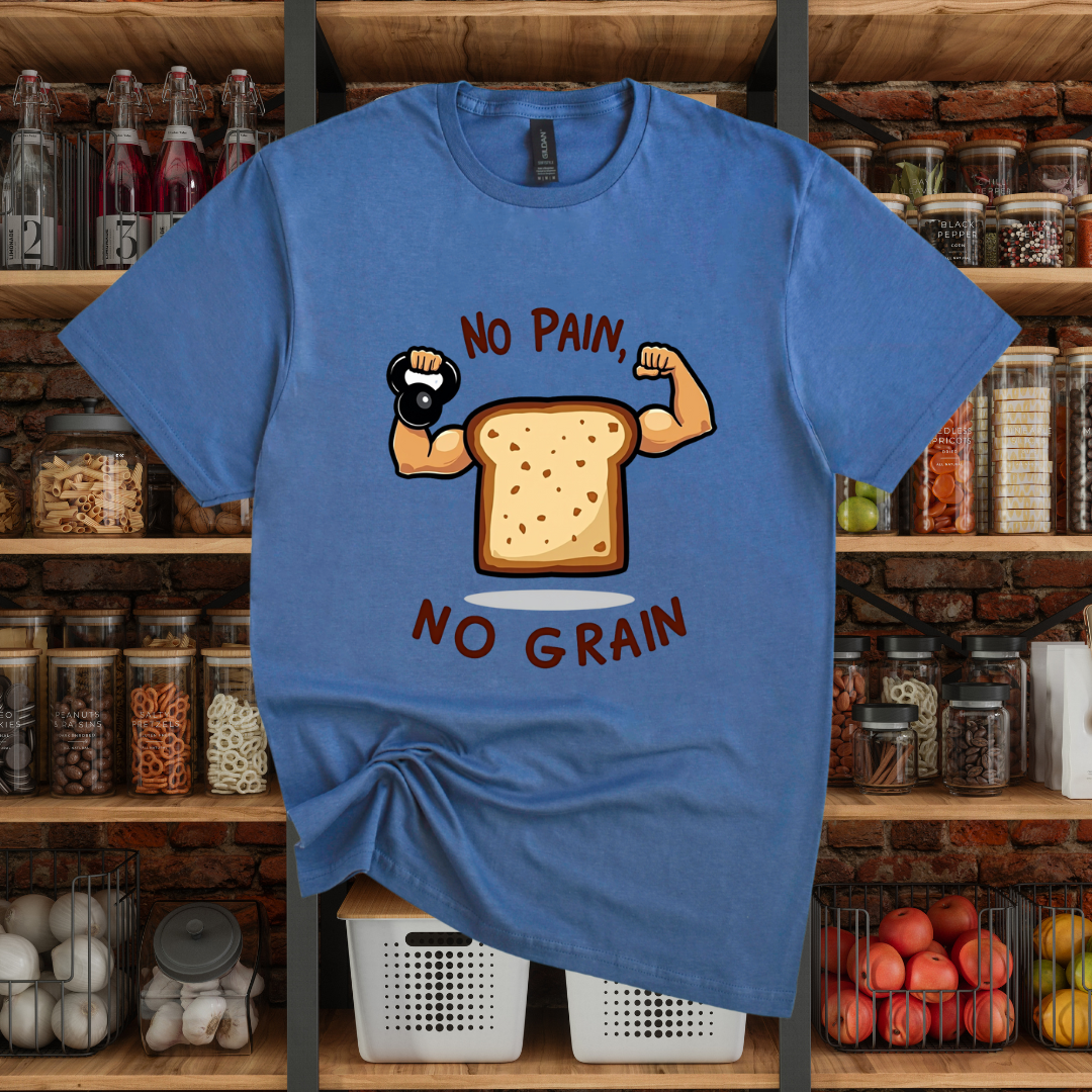 No Pain, No Grain T-Shirt