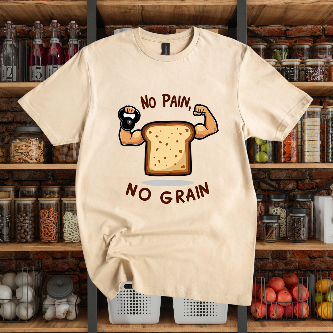 No Pain, No Grain T-Shirt