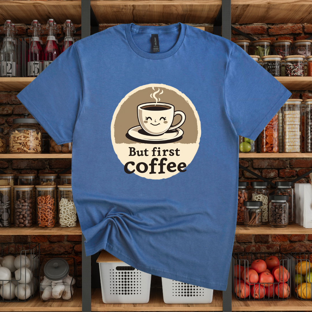 But First Coffee T-Shirt