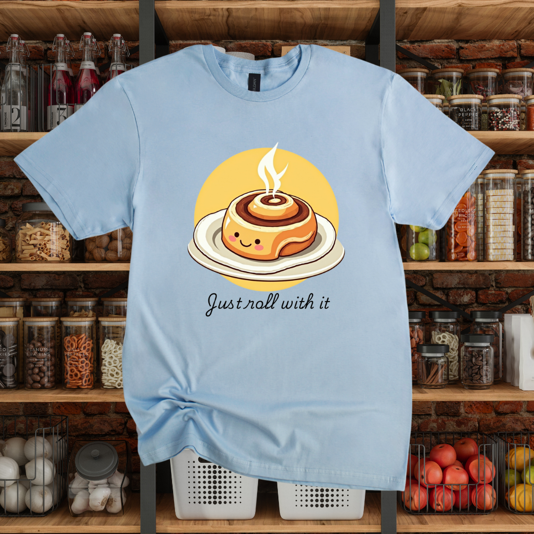 Just Roll With It T-Shirt