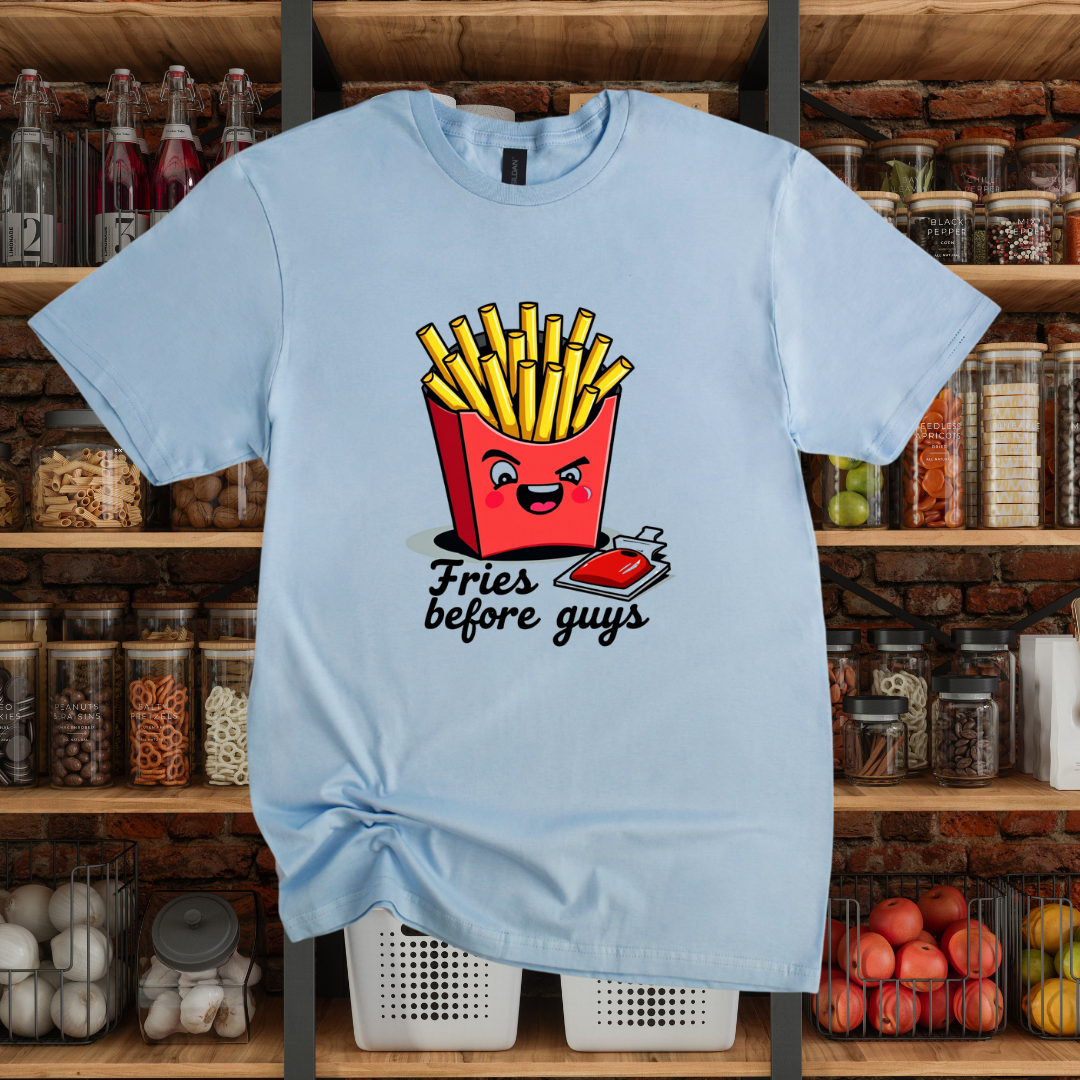 Fries Before Guys T-Shirt