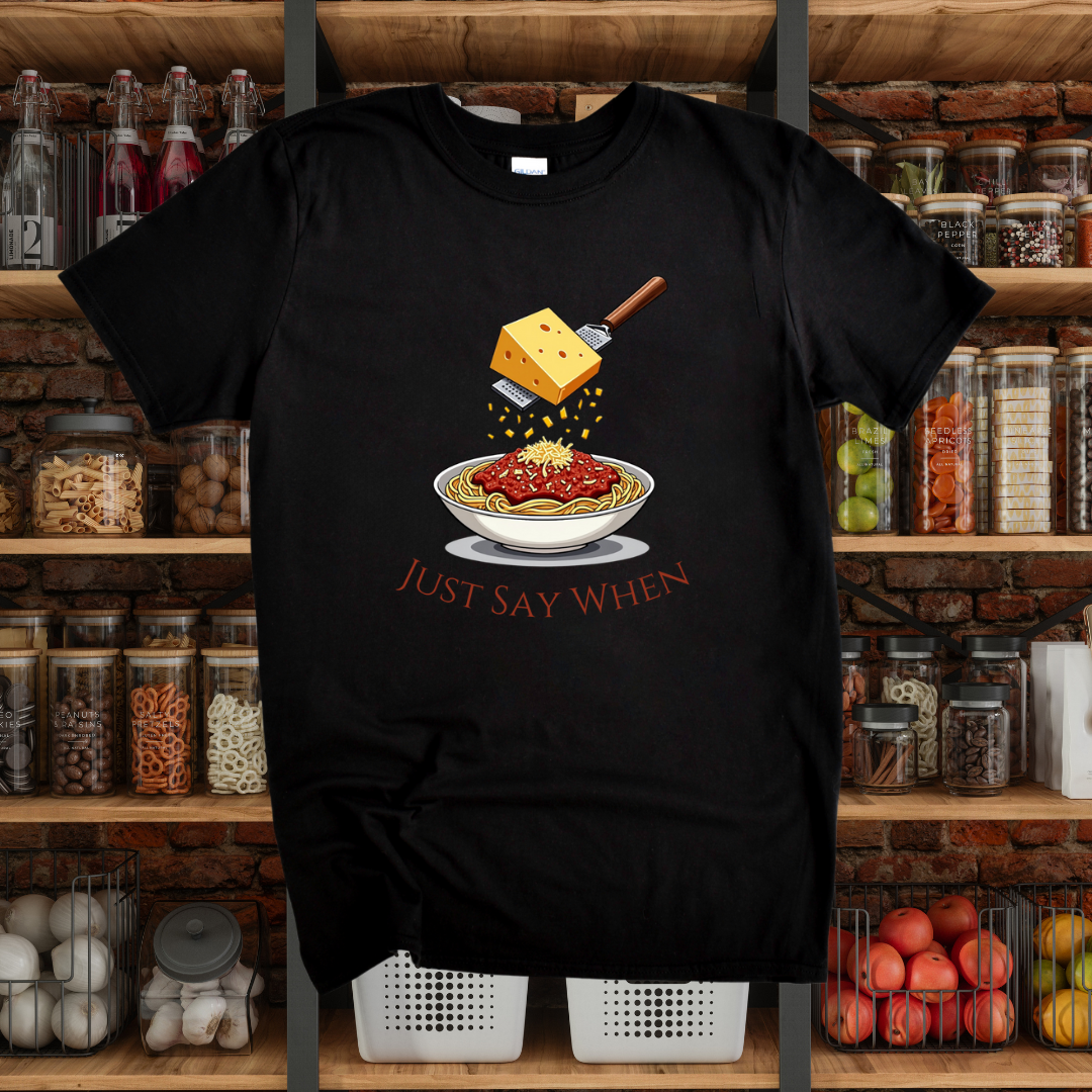 Just Say When T-Shirt