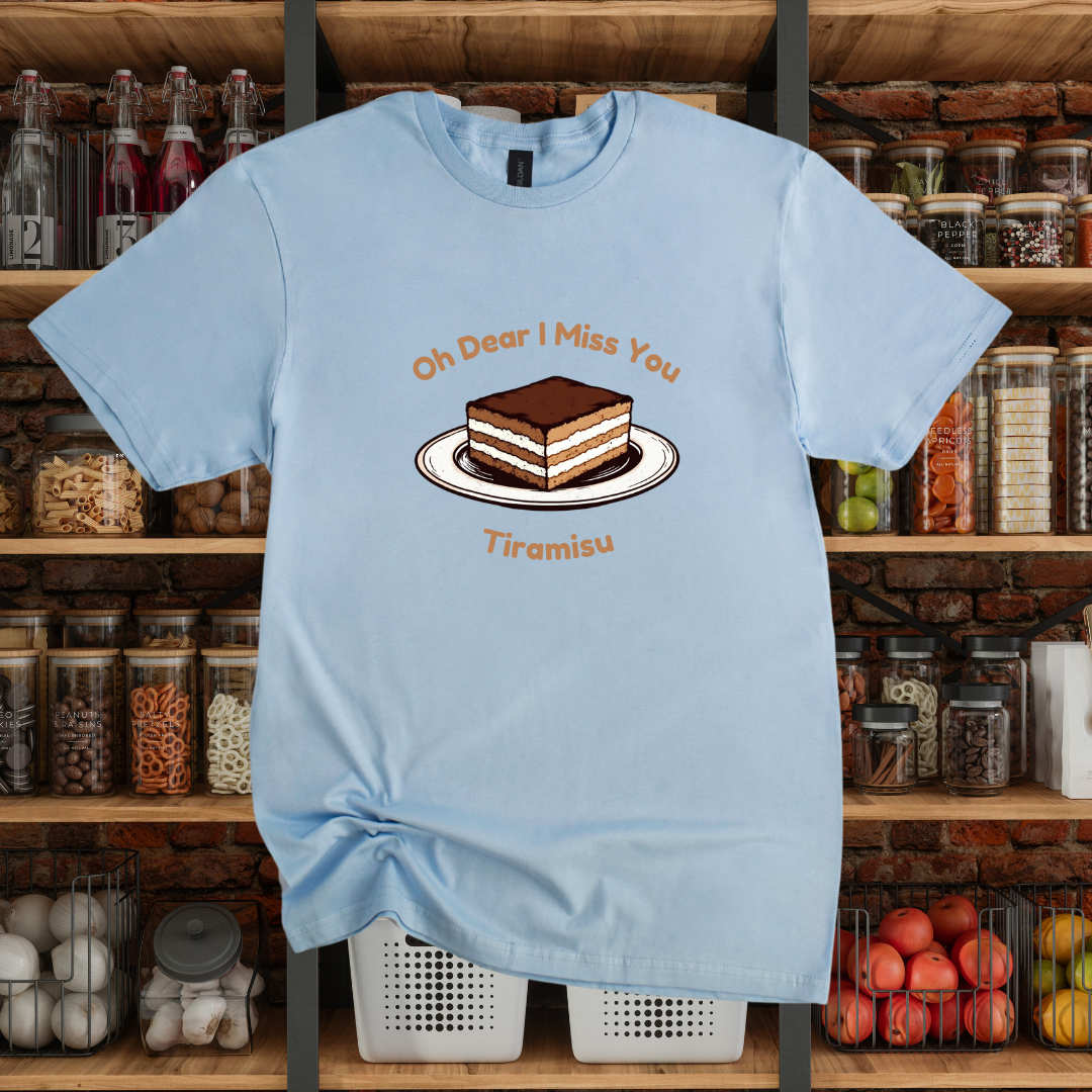 Oh Dear I Miss You Tiramisu T-Shirt