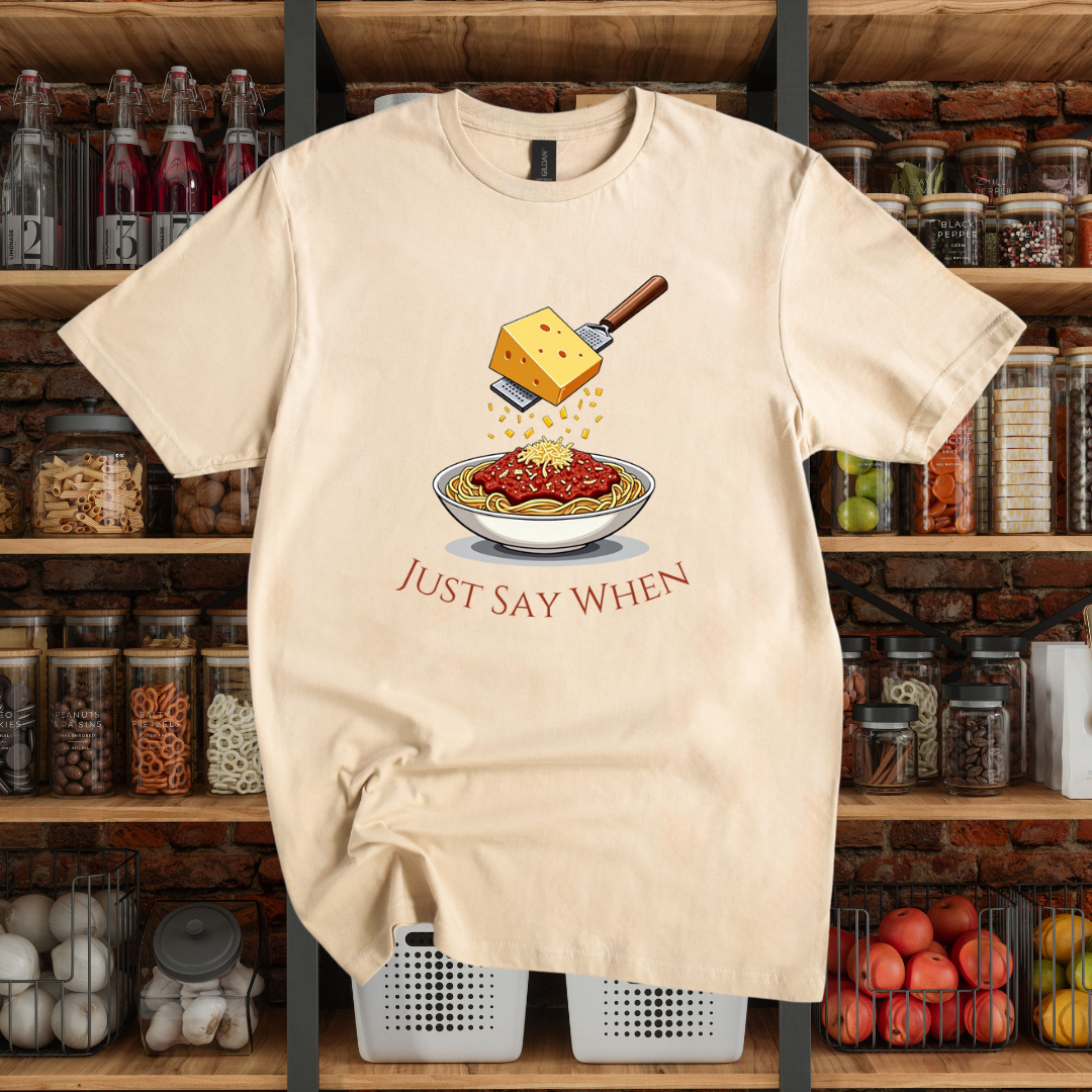 Just Say When T-Shirt