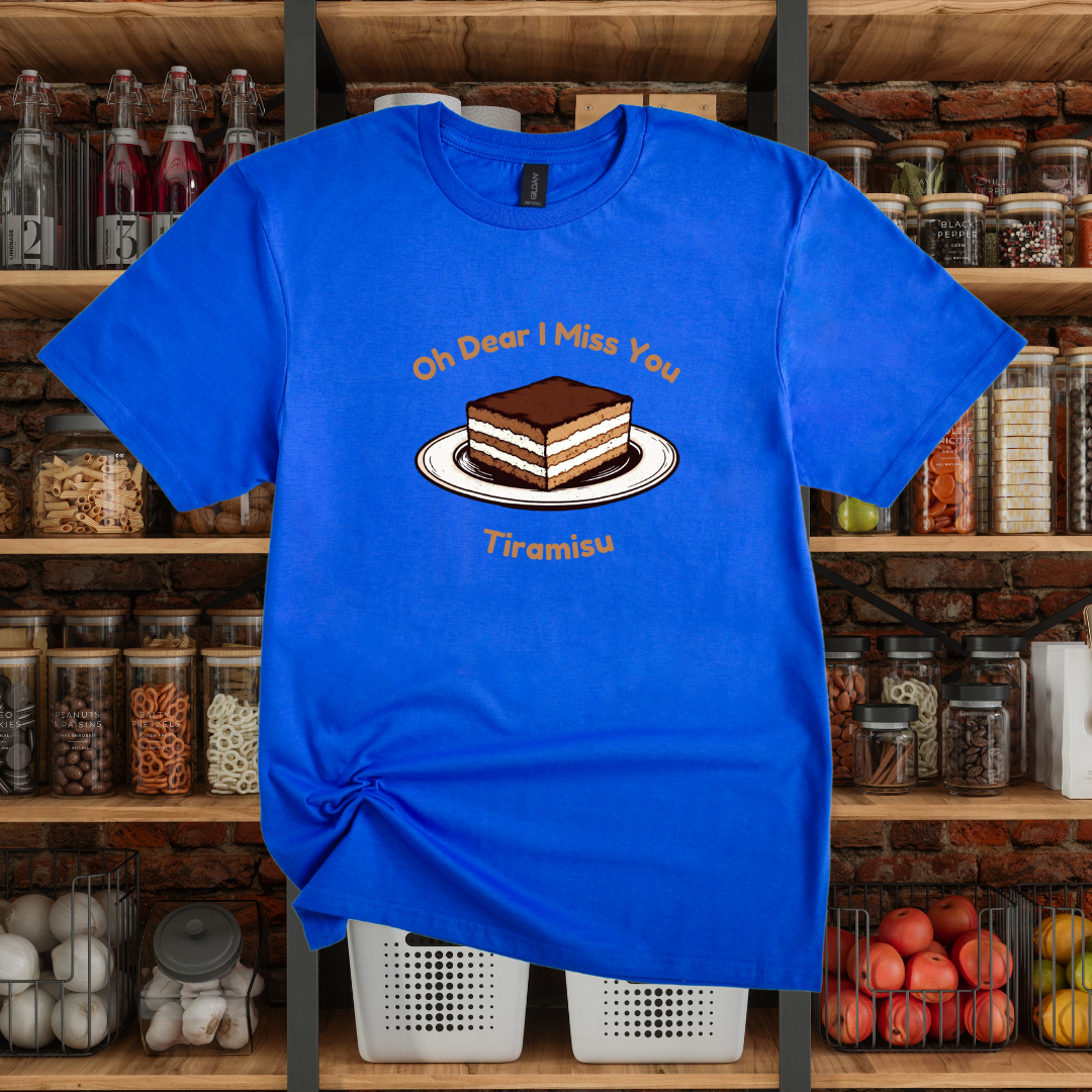 Oh Dear I Miss You Tiramisu T-Shirt