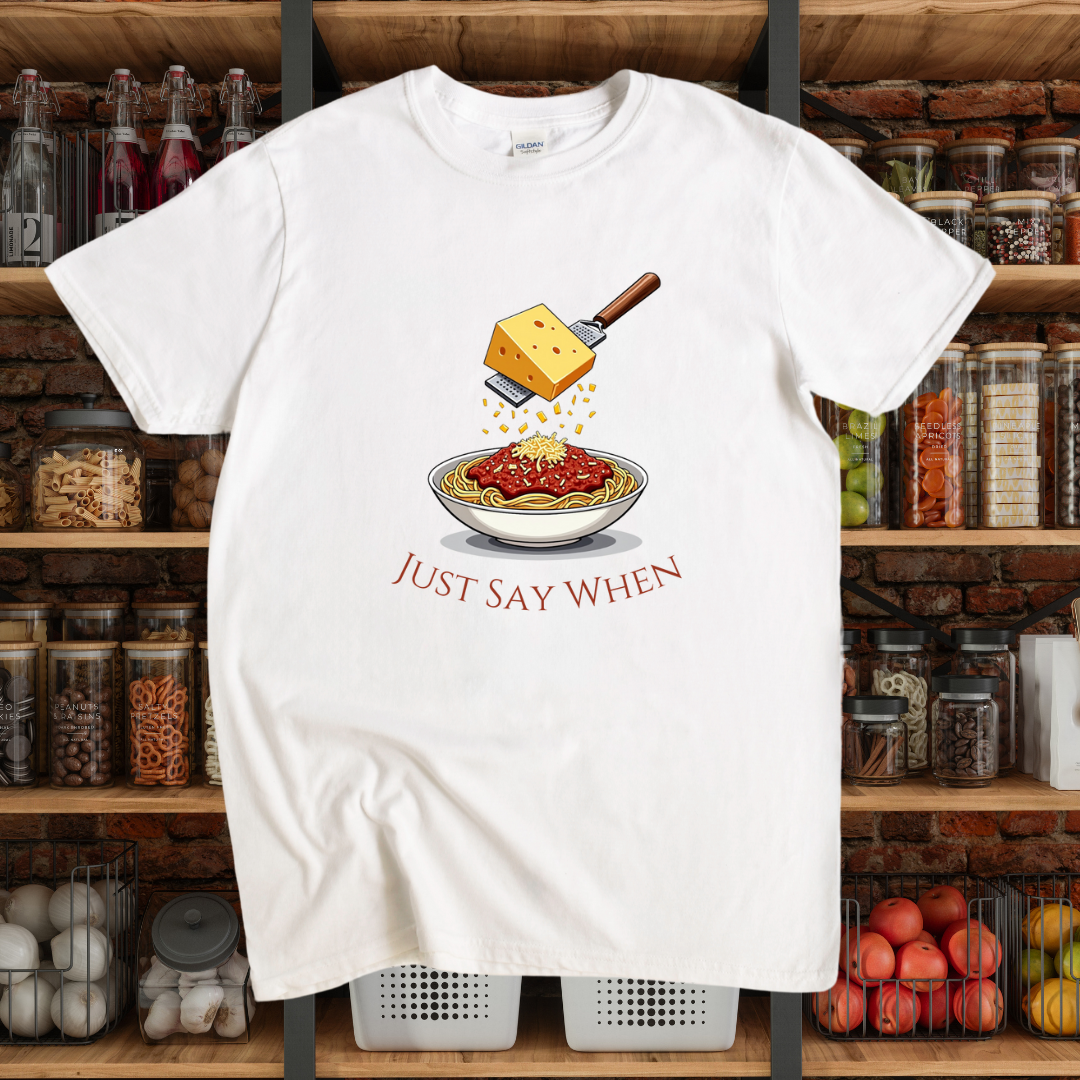 Just Say When T-Shirt
