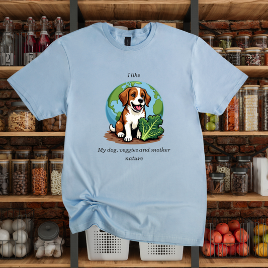 I Like My Dog, Veggies & Mother Nature T-Shirt