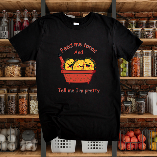 Feed Me Tacos T-Shirt