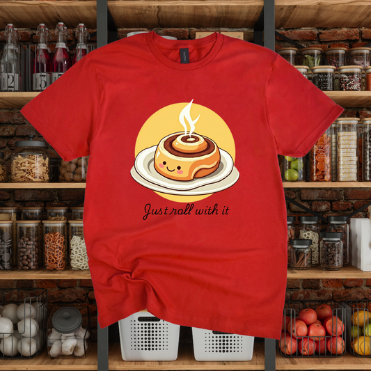 Just Roll With It T-Shirt