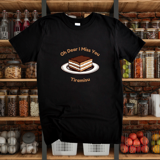 Oh Dear I Miss You Tiramisu T-Shirt